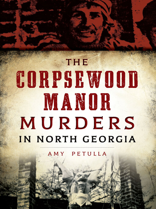 Title details for The Corpsewood Manor Murders in North Georgia by Amy Petulla - Available